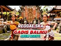 Lagu REGGAE SKA GADIS BALIKU - ABIEM NGESTI COVER