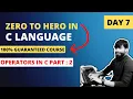 Day 7 - Operators in c part 2 Type conversion in C Zero to Hero in C language Live Course FREE