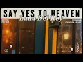 Download Lagu Lana Del Rey – Say Yes To Heaven [ LYRICS terjemahan Indonesia ]