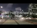 Download Lagu Aku pasti tahu(speed up)-Bagindas(lyrics)