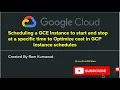 Scheduling a GCP VM instance to start and stop Automation on GCE VM Instance to start Stop
