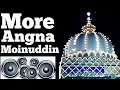 Download Lagu More Angna Moinuddin Aayo Re | Dj Qawwali | New 2018