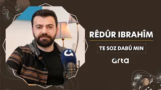 Rêdûr Ibrahîm Te Soz Dabû Min ريدور إبراهيم 