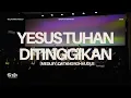 Download Lagu Yesus Tuhan Ditinggikan [Medley] Datang Roh Kudus - SGS WORSHIP