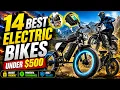 14 Best Electric Bikes Under 500 2026 The Isn t the Most Powerful