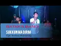 Download Lagu Sukkun Ma Dirim by Batak's Band - Cipt. Soritua Manurung #lagubatak #dormanmanik