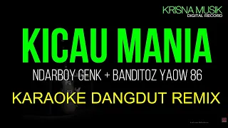 KICAU MANIA KARAOKE REMIX DJ ORIGINAL NADA COWOK