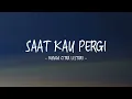 Download Lagu Bunga Citra Lestari - Saat Kau Pergi - Lirik Lagu Indo