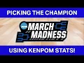 Bracketology Picking the Overall Champion Using KenPom Stats 2025
