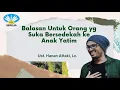 Lagu Balasan Untuk Orang yg Suka Bersedekah - Ust. Hanan Attaki,Lc.