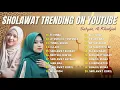 Download Lagu Sholawat Terbaru 2023 || Fi Hubbi - Sabyan | Khotmil Qur'an - Ai Khodijah | Full Album 2023 ||