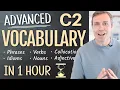 Advanced C2 Vocabulary in 60 Minutes Phrases Verbs Nouns and Adjectives You Should Know