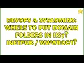 DevOps SysAdmins Where to put domain folders in IIS7 InetPUb wwwroot 3 Solutions