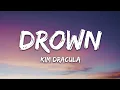 Download Lagu Kim Dracula - Drown (Lyrics)