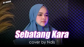 sebatang kara cover by ndis