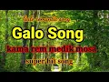 Download Lagu # Galo song # Kama rem, medik mosa # Galo romantic song# Galo super hit song