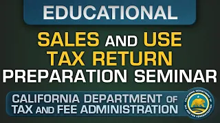 Sales and Use Tax Return Preparation Seminar