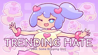 [MV] Trending Hate (feat. Some Blipping Idol)