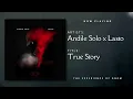 Andile Solo x Lasto - True Story