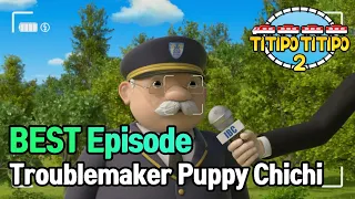 TITIPO S2 | Troublemaker Puppy Chichi | BEST episode | EP07