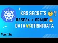 Kubernetes Secrets Explained Base64 Encode Decode Opaque Secrets Data vs StringData