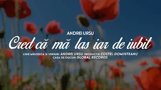 Descarcă Andrei Ursu - Cred ca ma las iar de iubit MP3 gratuit - Muzica123