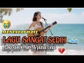 Download Lagu LAGU SEDIH 😭😭BIKIN NANGIS 💔💔