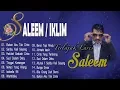 Lagu Saleem/Iklim Full Album - Koleksi Lagu-lagu Yang Paling Terkenal Dari Saleem/Iklim