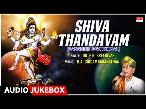 Download MP3 Shiva Thandavam | Dr. P.B. Sreenivas, B.A. Chidambaranathan, C.S. Nair | Sanskrit Devotionl Song