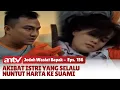Lagu Kesal Istri Selalu Nuntut Harta, Suami Pilih Abisi Nyawanya | Jodoh Wasiat Bapak | Eps 156