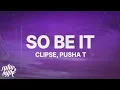 Download Lagu Clipse - So Be It (Lyrics) ft. Pusha T