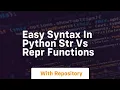 Easy syntax in python str vs repr functions