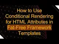 How to Use Conditional Rendering for HTML Attributes in Fat-Free Framework Templates