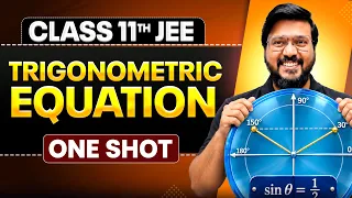 TRIGONOMETRIC EQUATION in One Shot | All Concepts & PYQs Covered | Class 11th JEE Maths