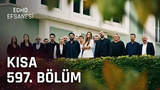 EDHO Efsanesi Kısa 597 Bölüm 