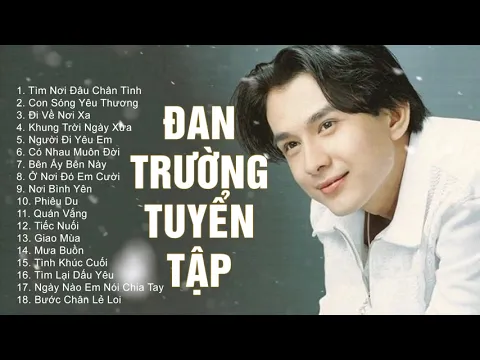 Download MP3 Tuyển Chọn Những Bài Hát Làm Nên Tên Tuổi Đan Trường