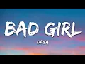 Daya - Bad Girl (Lyrics)