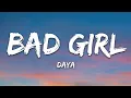 Daya - Bad Girl (Lyrics)