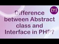 Difference between Abstract and Interface in PHP Abstract Interface PHP What is the diffe