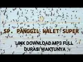 SP.PANGGIL WALET SUPER (LINK LANGSUNG DOWNLOAD MP3 DI DESKRIPSI DIBAWAH INI)