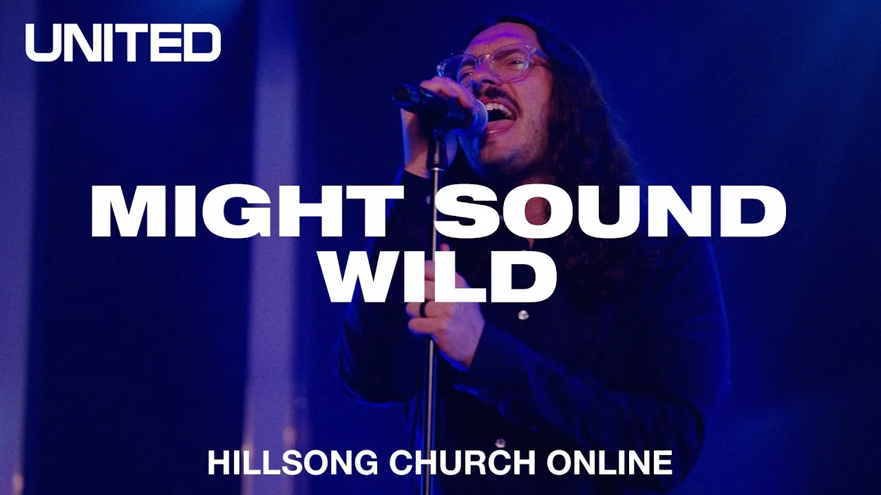 Might Sound Wild (Church Online) - Hillsong UNITED