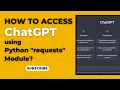 Step-by-Step Guide Accessing ChatGPT via Python requests Module Sunny Solanki