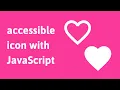 Code an accessible icon with JavaScript