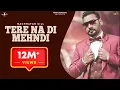 Download Lagu TERE NA DI MEHNDI - NACHHATAR GILL | Latest Punjabi Romantic Songs 2016 | New Punjabi Songs 2016