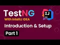 Tutorial 1 TestNG with intelliJ IDE Introduction Advantages of TestNG Setup Environment