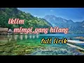 Download Lagu IKLIM MIMPI YANG HILANG FULL LIRIK (LAGU MALAYSIA)