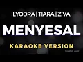 Download Lagu Yovie Widianto x Lyodra, Tiara, Ziva - Menyesal | Karaoke Version (Lower Key)