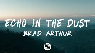 Brad Arthur - Echo In The Dust (Lyrics)