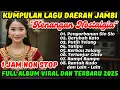 Download Lagu 🎶 KUMPULAN LAGU DAERAH JAMBI KENANGAN ‼️ 1 JAM NON STOP FULL ALBUM TERBARU