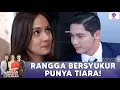 Lagu RANGGA MERASA BERUNTUNG PUNYA TIARA! | AKU BUKAN WANITA PILIHAN | EPS 8 (1/4)